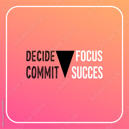 decide commit focus success. successful quote with modern background vector