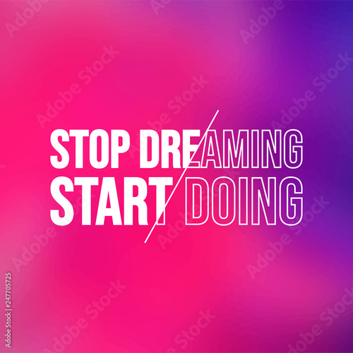 stop dreaming, start doing. successful quote with modern background vector