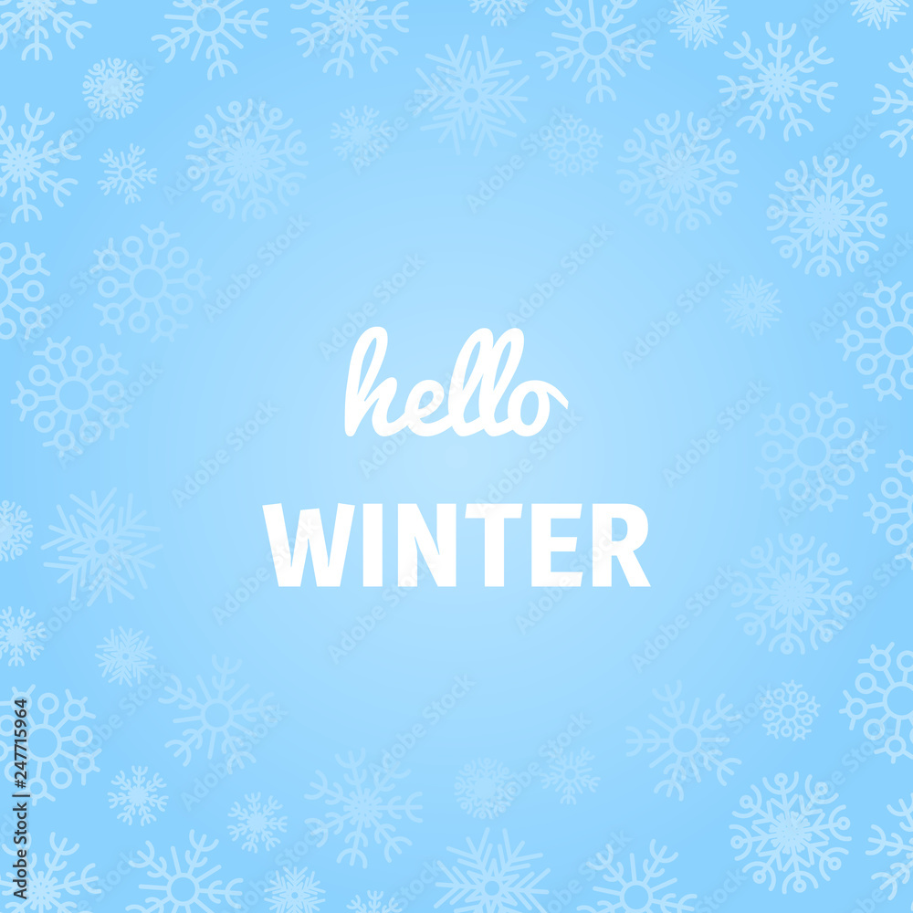 Christmas background with snowflakes and inscription Hello Winter