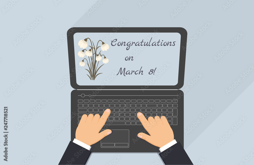 Congratulations on March 8.Сute snowdrops on the screen.Close-up black laptop and men's hands on the keyboard. Sleeves of white shirt and dark blue  suit. The view from the top. Vector illustration