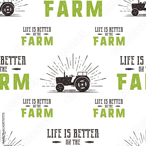 Farm seamless pattern design. Life is better on the Fatm quote and tractor in retro distressed style. Green and brown trendy colors. Stock vector wallpaper background for prints photo