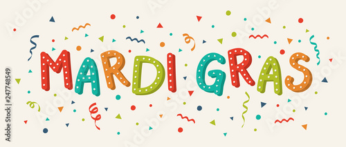 Mardi Gras - lets' celebrate. Colorful text with serpentines and confetti. Vector