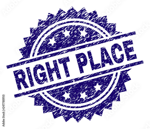 RIGHT PLACE stamp seal watermark with distress style. Blue vector rubber print of RIGHT PLACE tag with unclean texture.