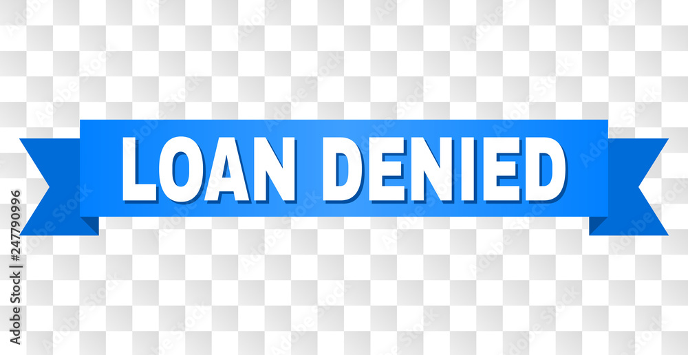 LOAN DENIED text on a ribbon. Designed with white title and blue stripe. Vector banner with LOAN