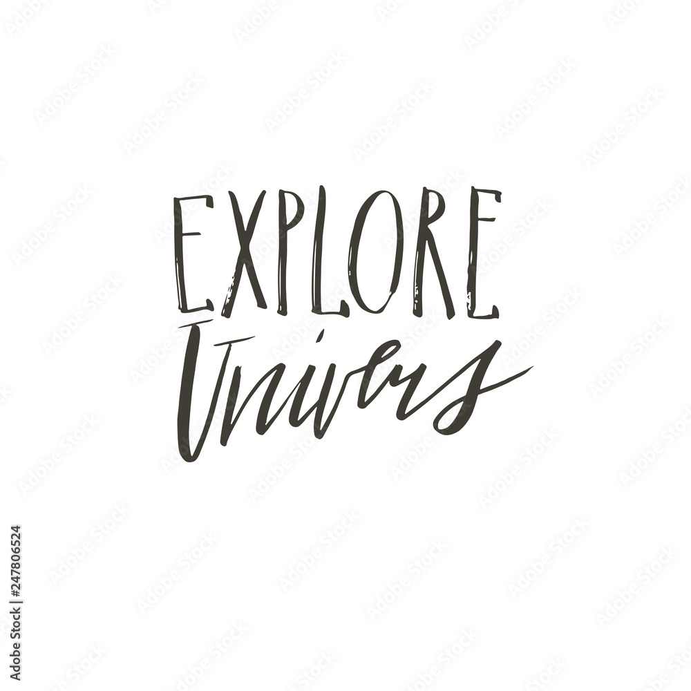 Hand drawn vector abstract graphic creative cartoon illustrations poster or print with Explore Univers modern handwritten calligraphy quote isolated on white background Hand drawn vector abstract graphic creative cartoon illustrations poster or print with Explore Univers modern handwritten calligraphy quote isolated on white background