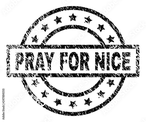 PRAY FOR NICE stamp seal watermark with distress style. Designed with rectangle, circles and stars. Black vector rubber print of PRAY FOR NICE caption with retro texture.