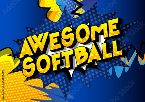 Awesome Softball - Vector illustrated comic book style phrase on abstract background.