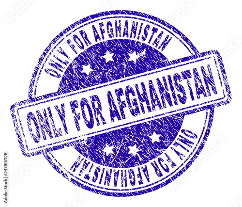 ONLY FOR AFGHANISTAN stamp seal imprint with distress texture. Designed with rounded rectangles and circles. Blue vector rubber print of ONLY FOR AFGHANISTAN label with scratched texture.