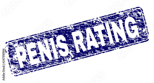 PENIS RATING stamp seal print with grunge texture. Seal shape is a rounded rectangle with frame. Blue vector rubber print of PENIS RATING label with scratched texture.