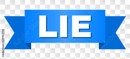 LIE text on a ribbon. Designed with white caption and blue stripe. Vector banner with LIE tag on a transparent background.
