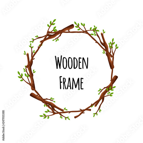 Round wooden frame of branches with green leaves isolated on white background. Circle timbered border with place for text - flat vector illustration