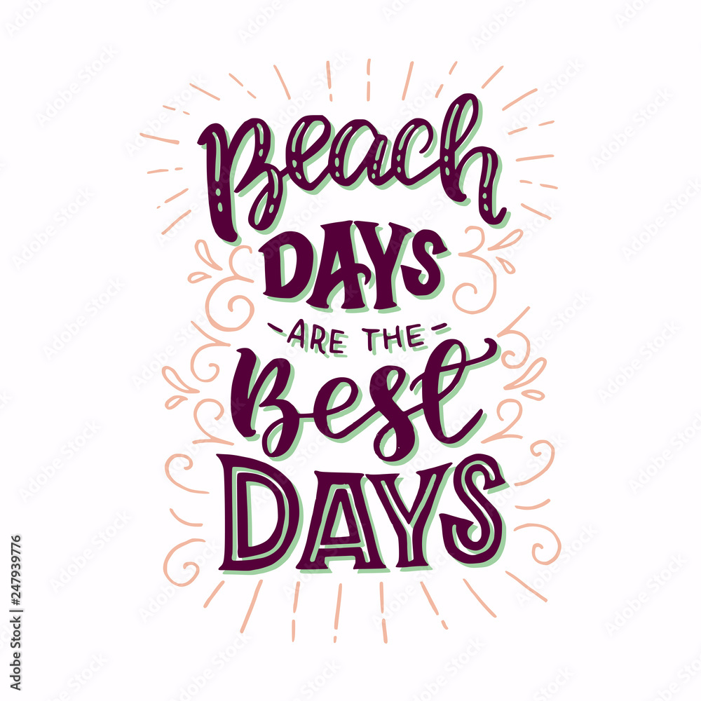 Beach Days Are The Best Days hand lettering quote