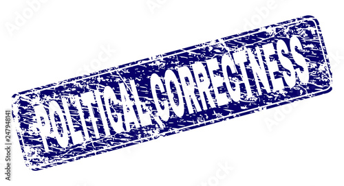 POLITICAL CORRECTNESS stamp seal print with grunge style. Seal shape is a rounded rectangle with frame. Blue vector rubber print of POLITICAL CORRECTNESS title with dust style.