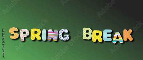 Spring break. Text with colorful letters on green color background