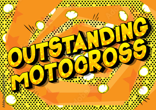 Outstanding Motocross - Vector illustrated comic book style phrase on abstract background.