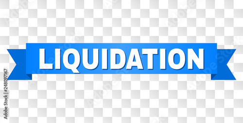 LIQUIDATION text on a ribbon. Designed with white caption and blue tape. Vector banner with LIQUIDATION tag on a transparent background.