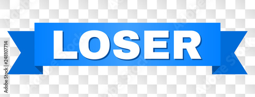 LOSER text on a ribbon. Designed with white title and blue tape. Vector banner with LOSER tag on a transparent background.