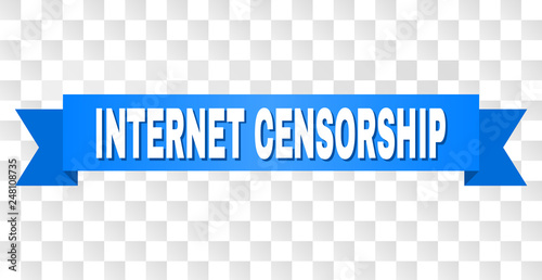 INTERNET CENSORSHIP text on a ribbon. Designed with white title and blue stripe. Vector banner with INTERNET CENSORSHIP tag on a transparent background.