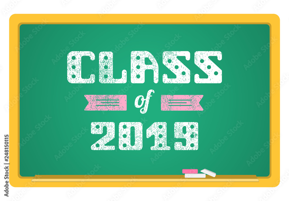 Class of 2019. High School Graduate, College Graduate. The inscription in chalk on a blackboard. Vector lettering