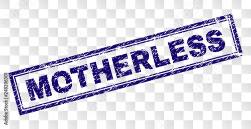 MOTHERLESS stamp seal print with rubber print style and double framed rectangle shape. Stamp is placed on a transparent background. Blue vector rubber print of MOTHERLESS label with scratched texture.
