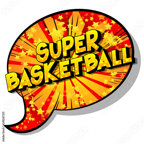 Super Basketball - Vector illustrated comic book style phrase on abstract background.