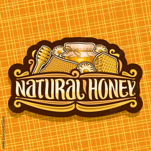 Vector logo for Natural Honey, dark vintage label with beeswax honeycomb, glass jar with honey covered paper cap tied twine in a bow, sign for package with original lettering for words natural honey. 