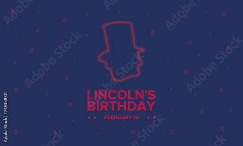Abraham Lincoln’s Birthday. National holiday in the United States. Celebrating the birthday of one of the most popular presidents of America. Poster, banner and background