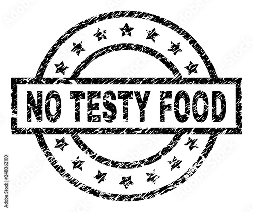NO TESTY FOOD stamp seal watermark with distress style. Designed with rectangle, circles and stars. Black vector rubber print of NO TESTY FOOD label with dust texture.