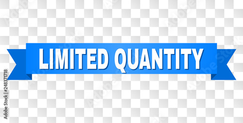 LIMITED QUANTITY text on a ribbon. Designed with white title and blue tape. Vector banner with LIMITED QUANTITY tag on a transparent background.