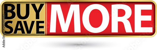 Buy more save more golden label with red ribbon,vector illustration