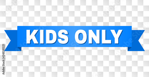 KIDS ONLY text on a ribbon. Designed with white title and blue stripe. Vector banner with KIDS ONLY tag on a transparent background.