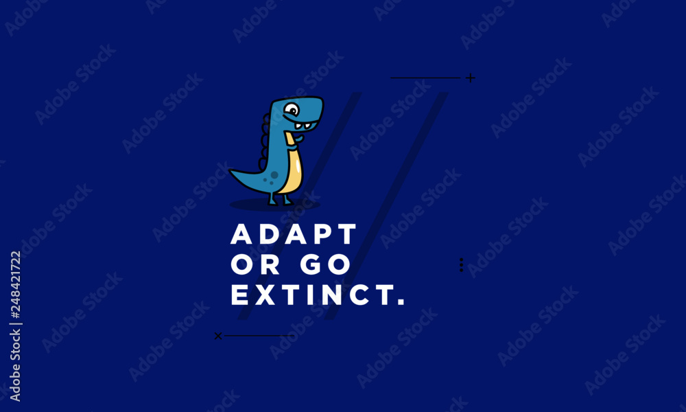 Fototapeta premium Adapt or go extinct motivational quote poster design