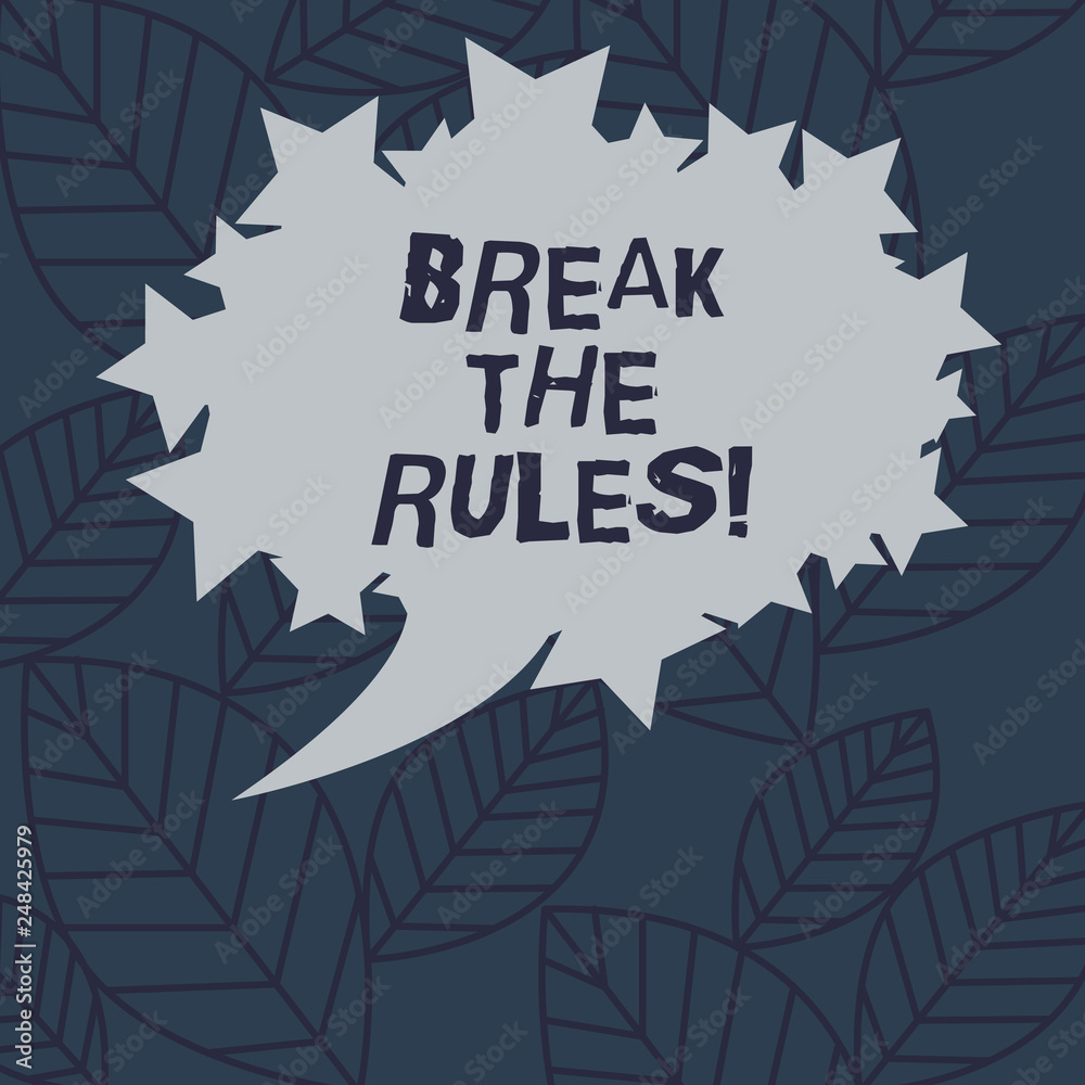 Text sign showing Break The Rules. Conceptual photo Make changes do everything different Rebellion Reform Blank Oval Color Speech Bubble with Stars as Outline photo Text Space Text sign showing Break The Rules. Conceptual photo Make changes do everything different Rebellion Reform Blank Oval Color Speech Bubble with Stars as Outline photo Text Space