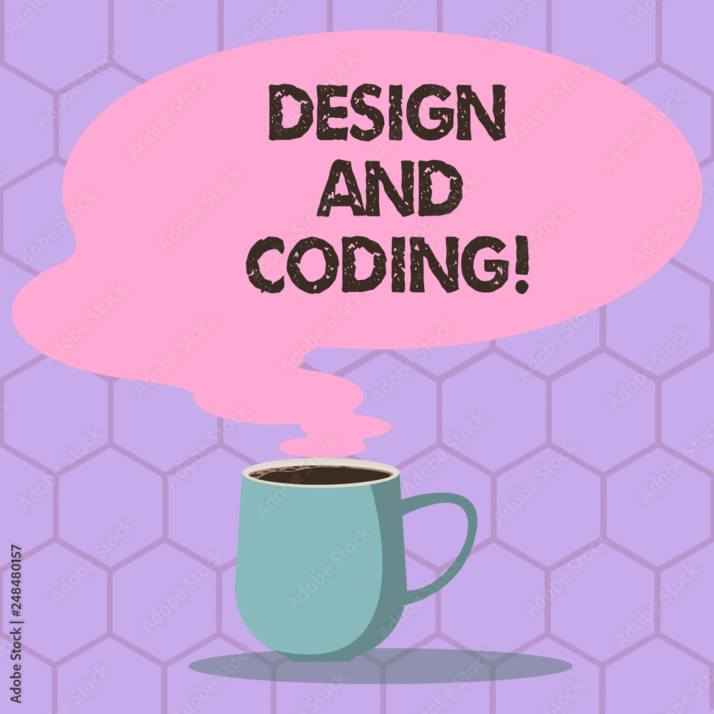Conceptual hand writing showing Design And Coding. Business photo text tool that can be used in design and planning process Mug of Hot Coffee with Blank Color Speech Bubble Steam icon Conceptual hand writing showing Design And Coding. Business photo text tool that can be used in design and planning process Mug of Hot Coffee with Blank Color Speech Bubble Steam icon