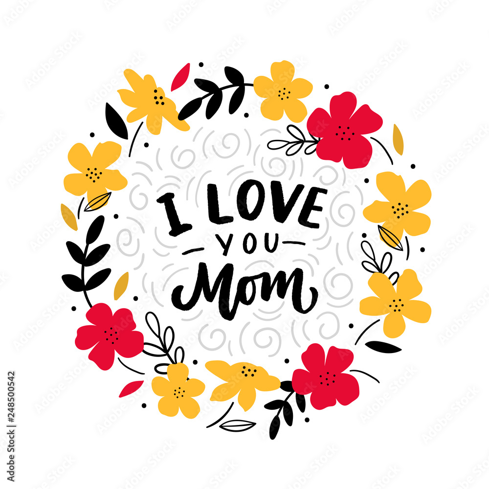 Card with lettering phrase I love you mom. Modern calligraphy slogan.