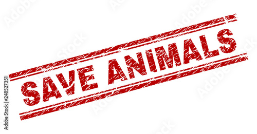 SAVE ANIMALS seal stamp with distress texture. Red vector rubber print of SAVE ANIMALS tag with retro texture. Text tag is placed between double parallel lines.