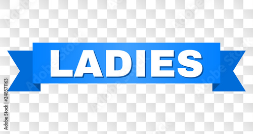 LADIES text on a ribbon. Designed with white caption and blue stripe. Vector banner with LADIES tag on a transparent background.