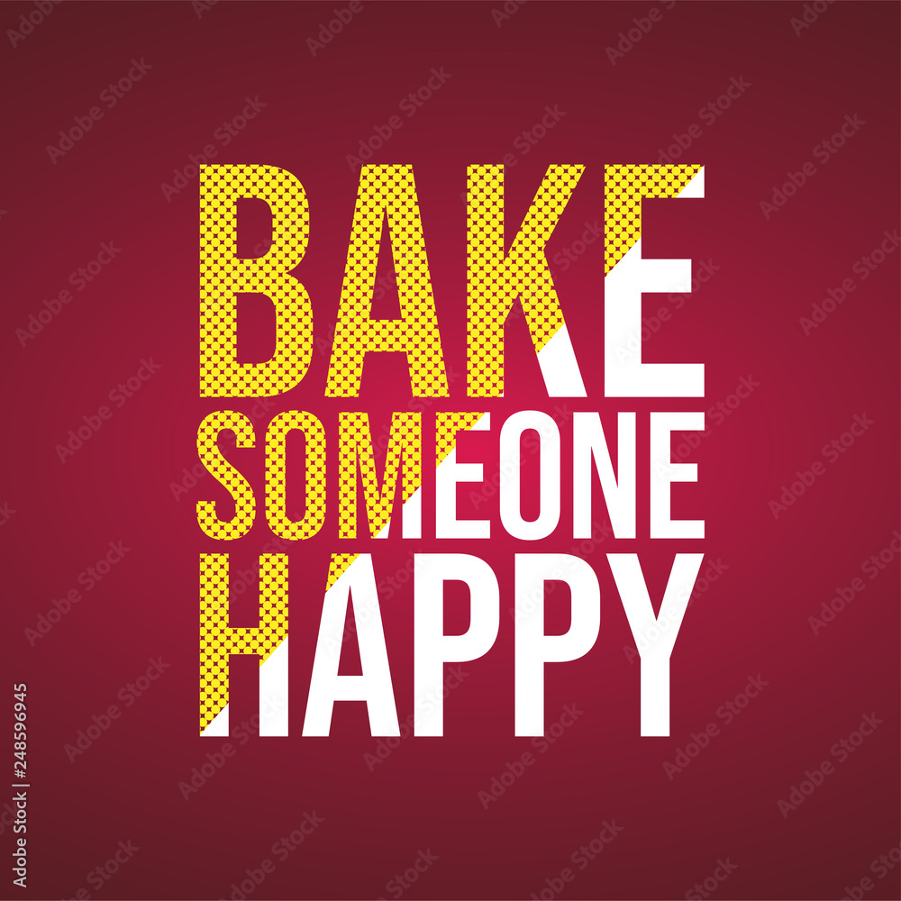 Fototapeta premium bake someone happy. Love quote with modern background vector