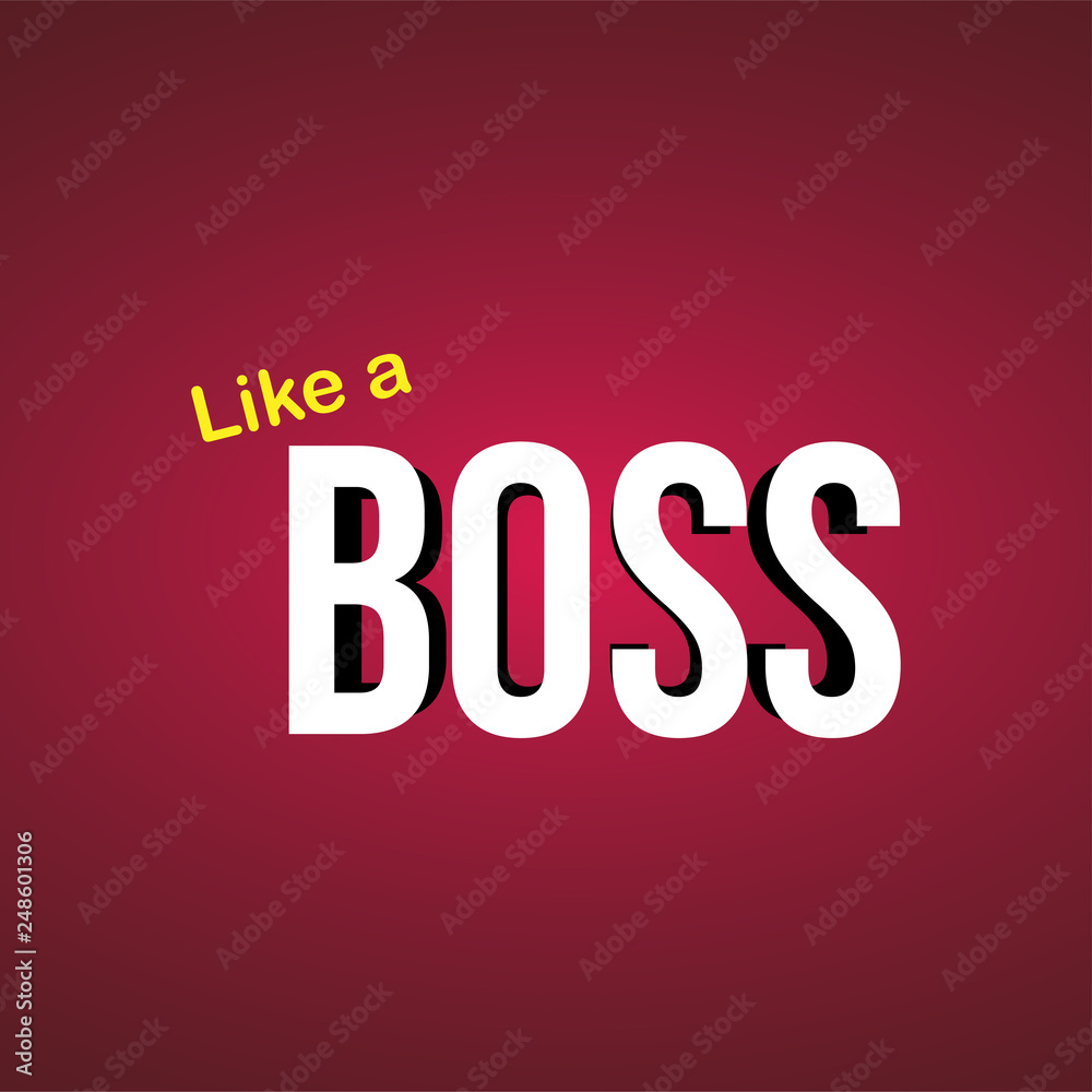 like a boss. Life quote with modern background vector like a boss. Life quote with modern background vector