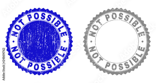 Grunge NOT POSSIBLE stamp seals isolated on a white background. Rosette seals with grunge texture in blue and gray colors. Vector rubber stamp imitation of NOT POSSIBLE caption inside round rosette.