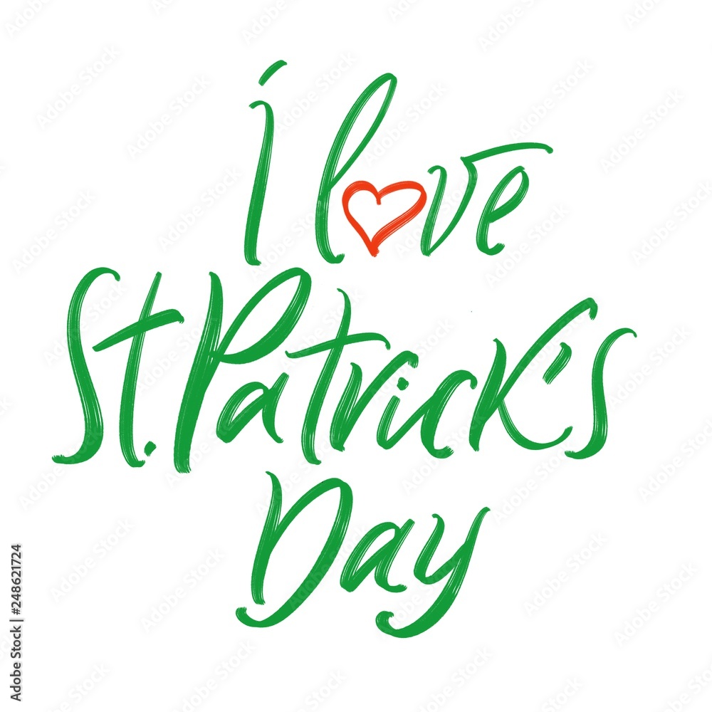 I love Saint Patrick's day handwriting calligraphy, isolated on white background. I love Saint Patrick's day handwriting calligraphy, isolated on white background.
