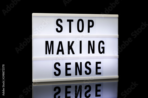 stop making sense, phrase written on lightbox