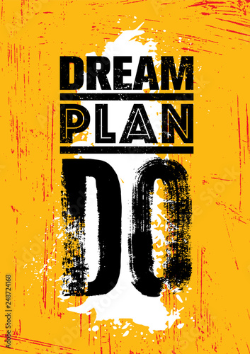 Dream. Plan. Do. Inspiring Creative Motivation Quote Poster Template. Vector Typography Banner Design Concept