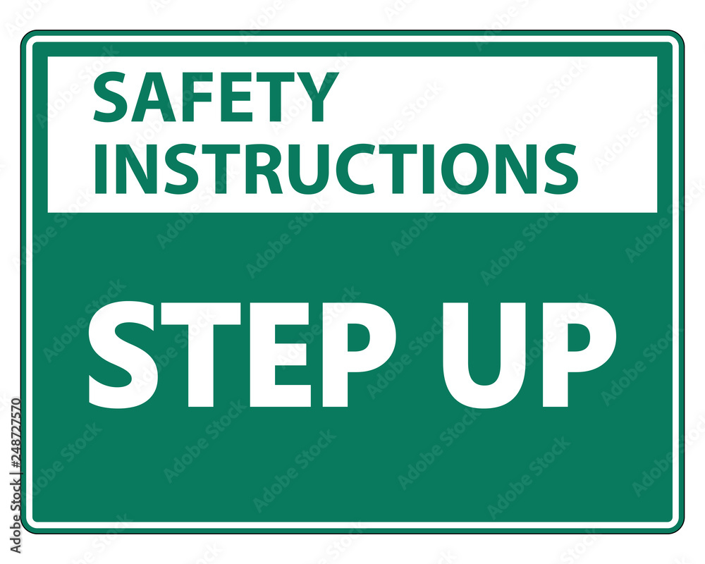 Safety instructions Step Up Wall Sign on white background Safety instructions Step Up Wall Sign on white background