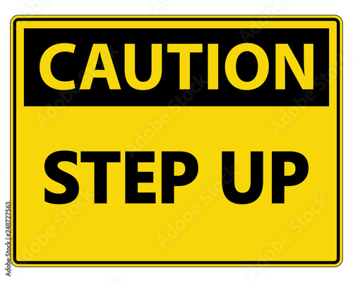 Caution Step Up Wall Sign on white background