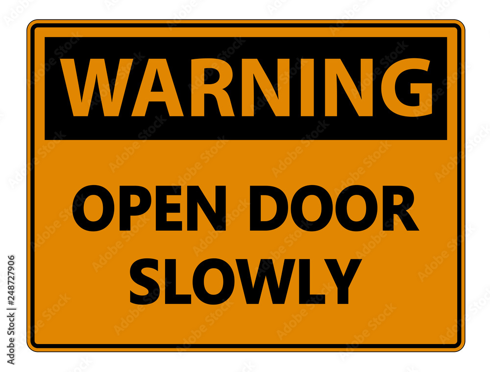 Warning Open Door Slowly Wall Sign on white background Warning Open Door Slowly Wall Sign on white background