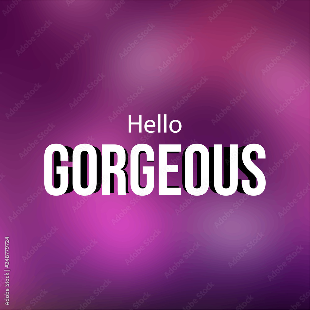hello gorgeous. Love quote with modern background vector