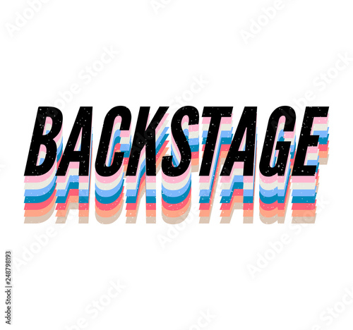 slogan backstage phrase graphic vector Print Fashion lettering calligraphy