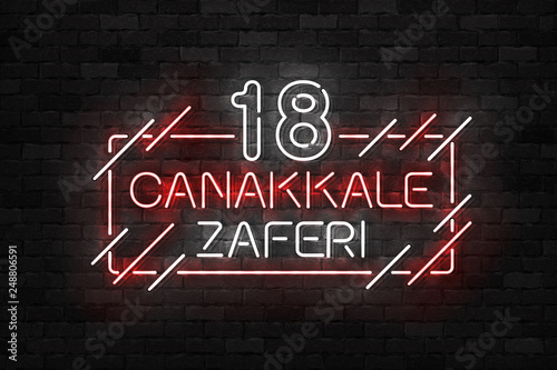Vector realistic isolated neon sign of 18 Canakkale Zaferi logo for template decoration and layout covering on the wall background. Translation: Victory Canakkale Day in Turkey.