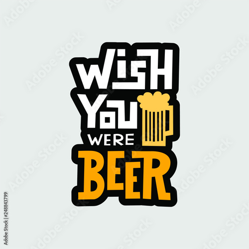 Obraz na plátne Wish you were beer - handwritten lettering quote for postcards, banners, t-shirts